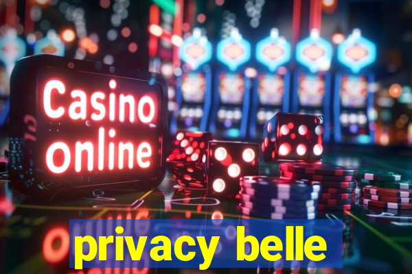 privacy belle